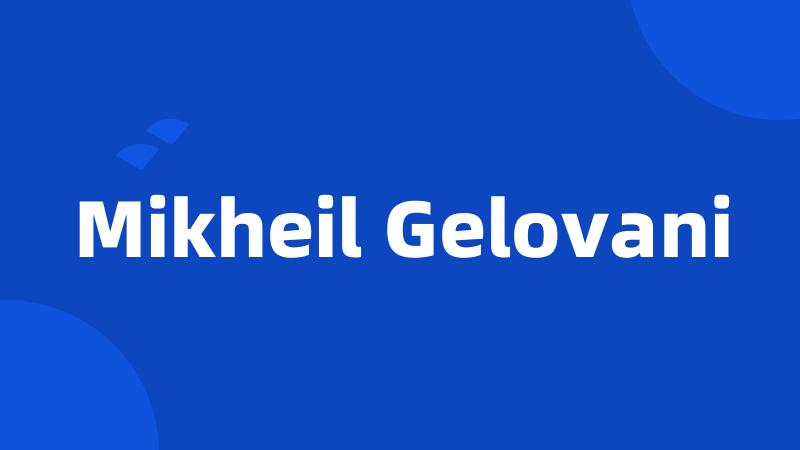 Mikheil Gelovani