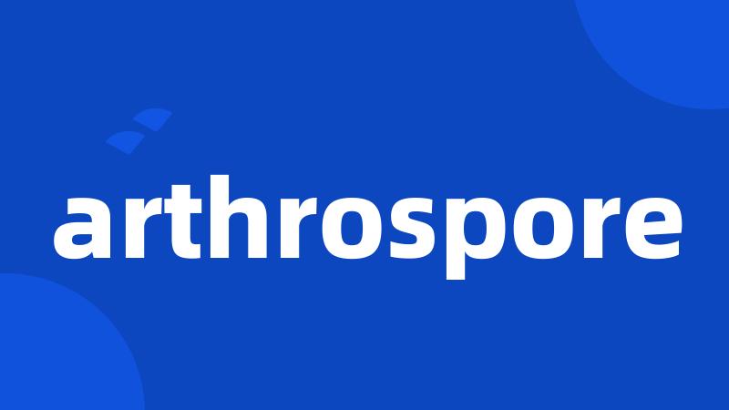 arthrospore