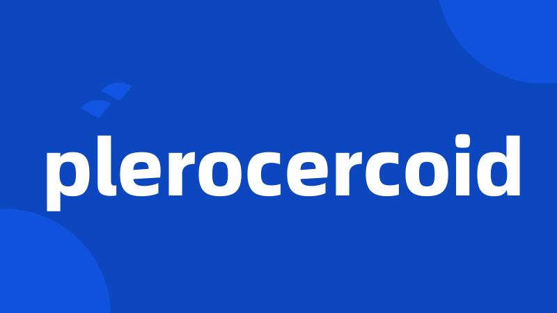 plerocercoid