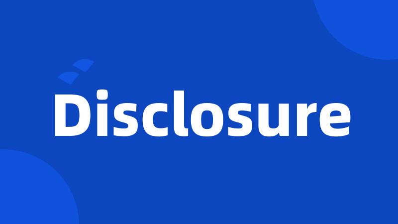 Disclosure