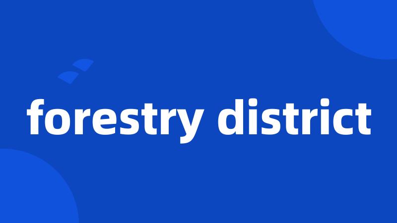 forestry district