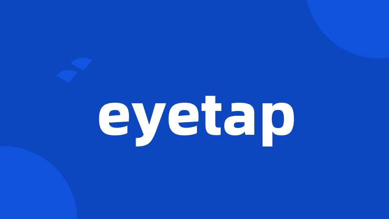 eyetap