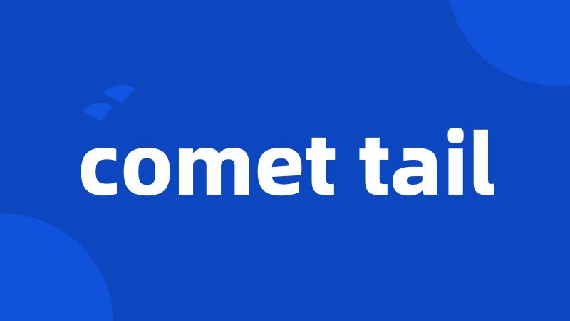 comet tail