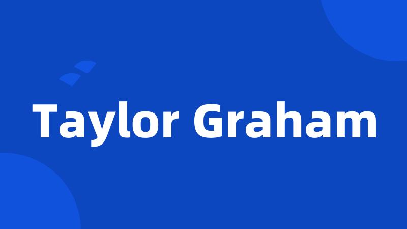 Taylor Graham