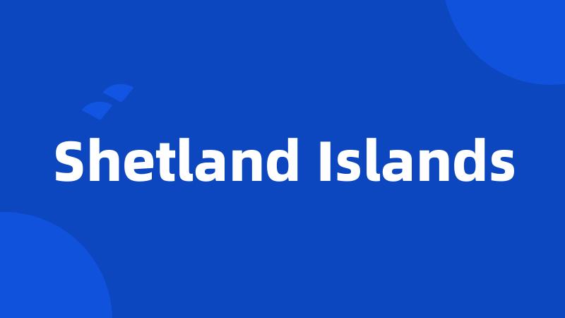 Shetland Islands