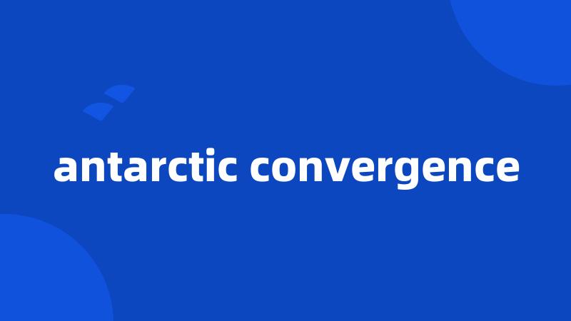 antarctic convergence