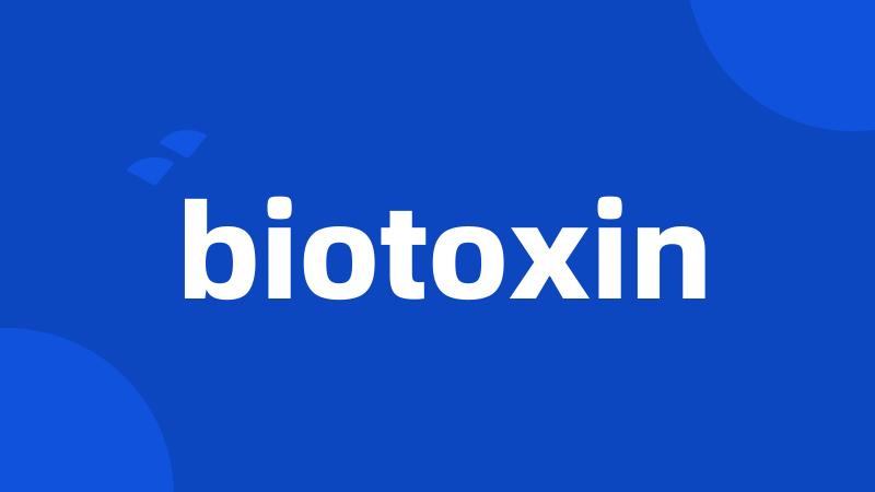 biotoxin