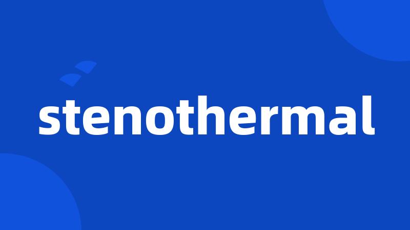 stenothermal