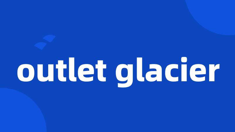 outlet glacier