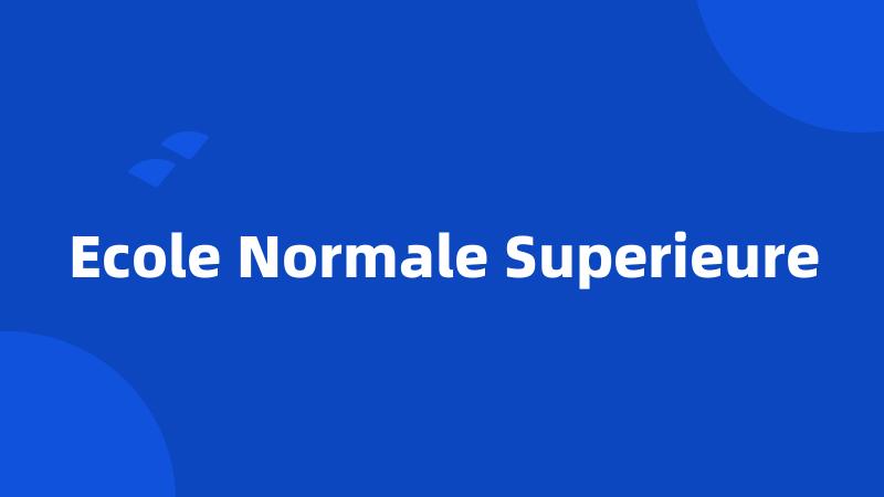 Ecole Normale Superieure