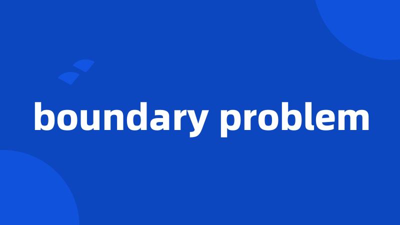 boundary problem