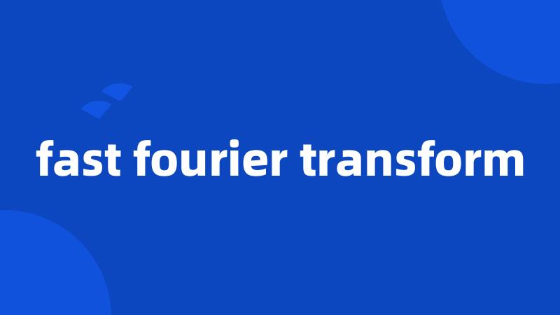 fast fourier transform