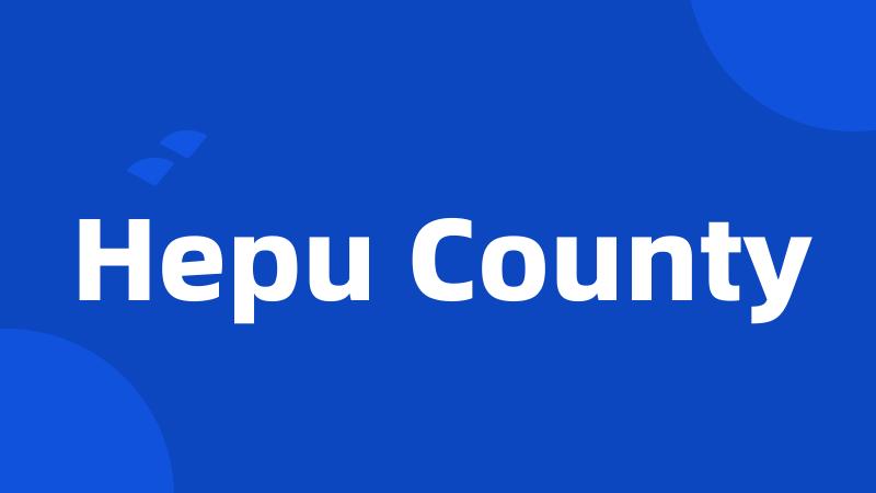 Hepu County