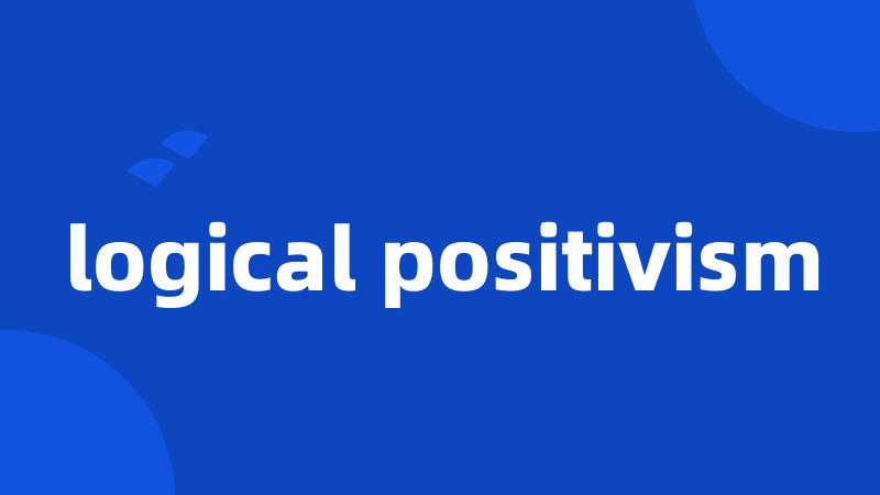 logical positivism