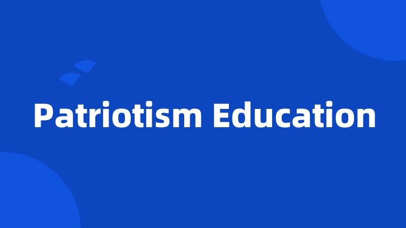 Patriotism Education