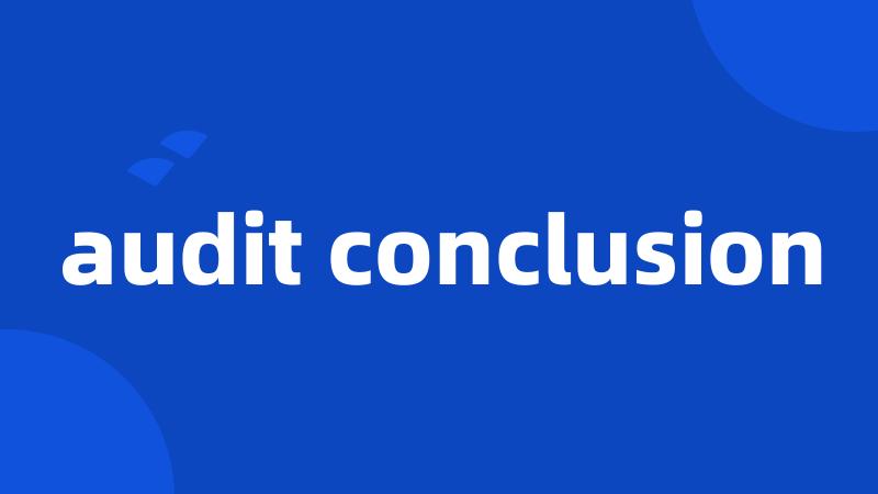 audit conclusion