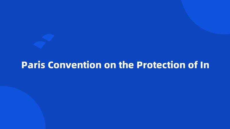 Paris Convention on the Protection of In