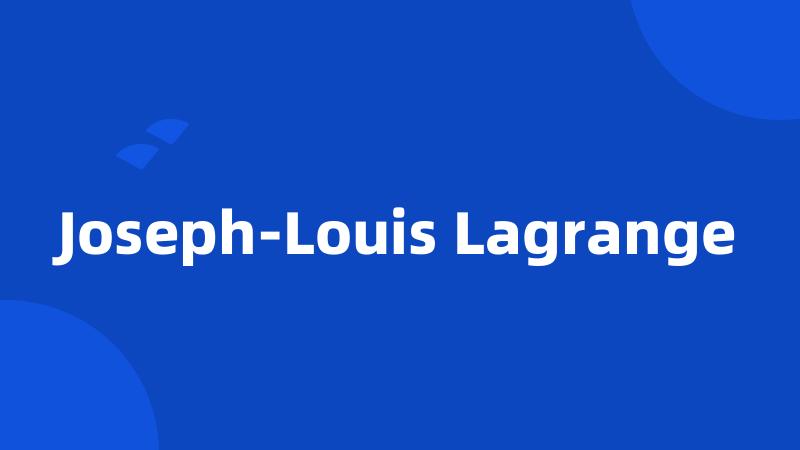 Joseph-Louis Lagrange