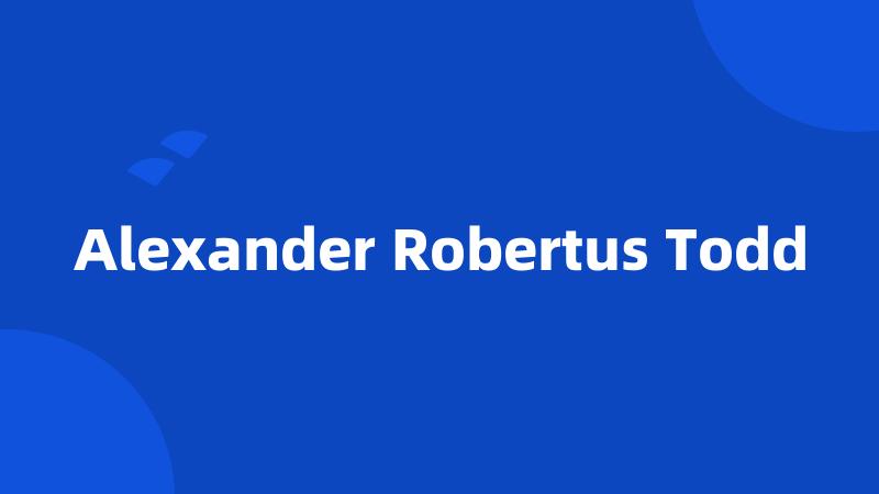 Alexander Robertus Todd