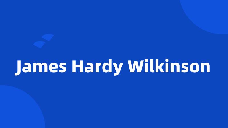 James Hardy Wilkinson