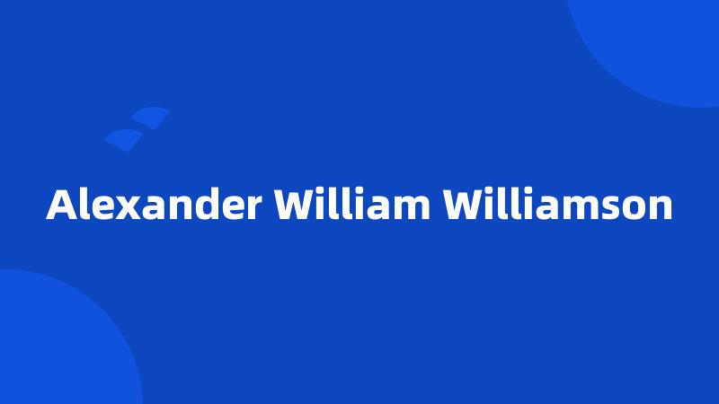 Alexander William Williamson