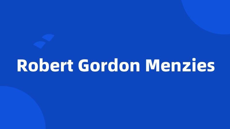 Robert Gordon Menzies