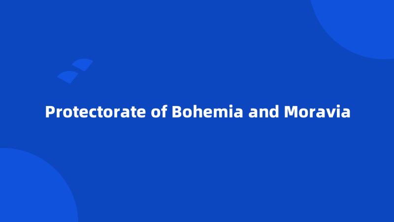 Protectorate of Bohemia and Moravia