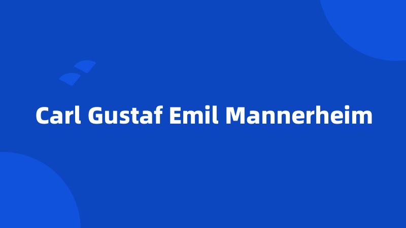 Carl Gustaf Emil Mannerheim