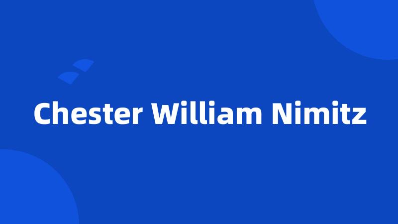 Chester William Nimitz