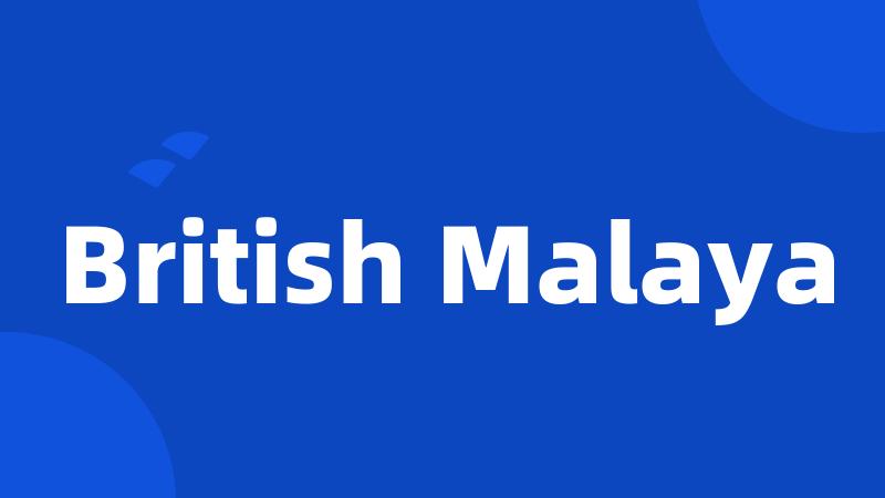 British Malaya