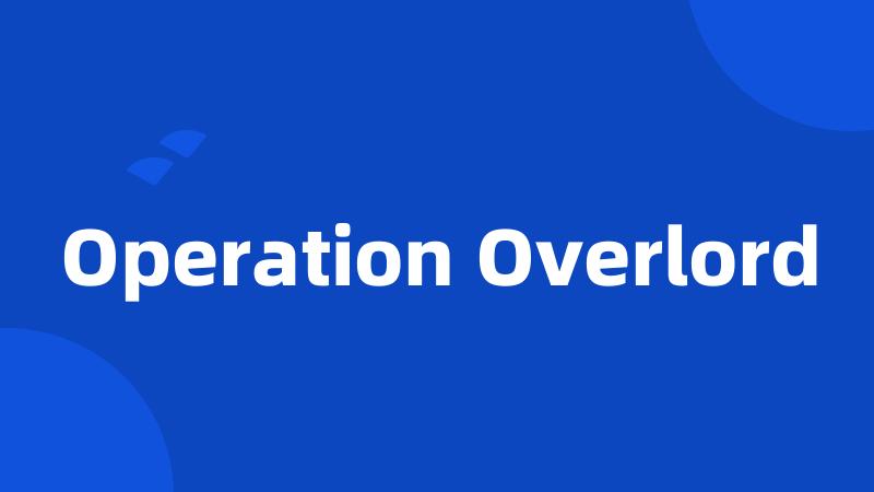 Operation Overlord