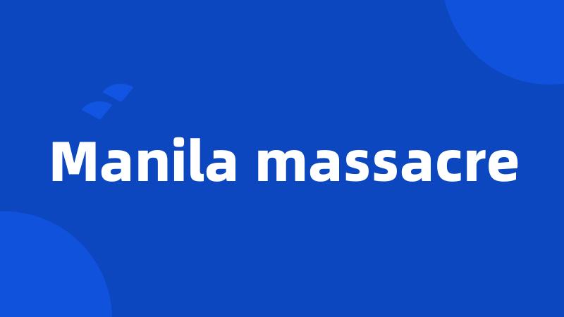 Manila massacre