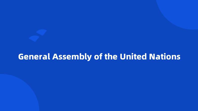 General Assembly of the United Nations