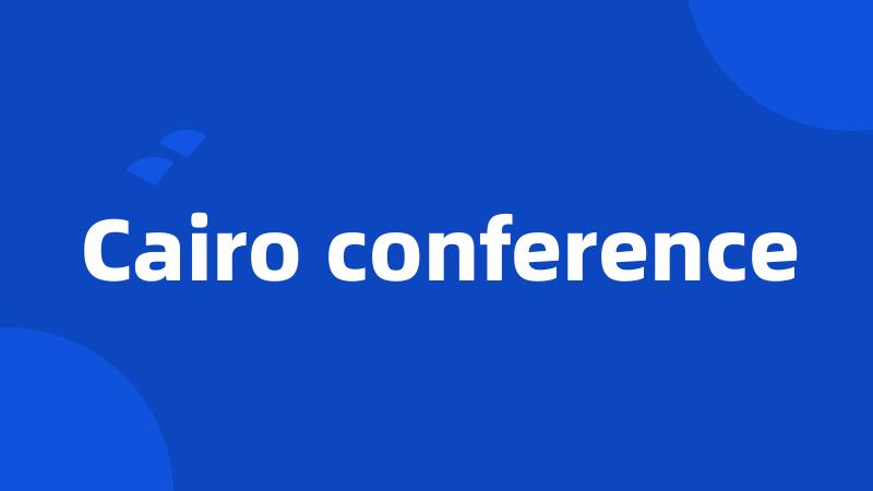 Cairo conference