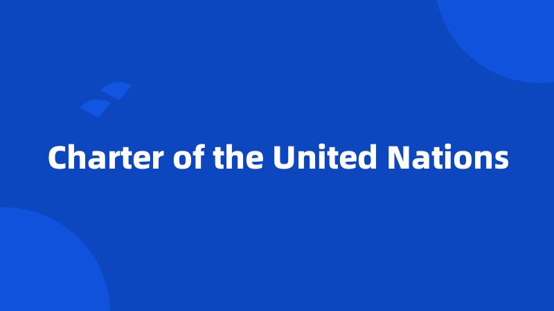 Charter of the United Nations