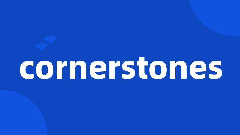 cornerstones