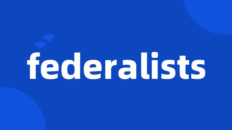 federalists