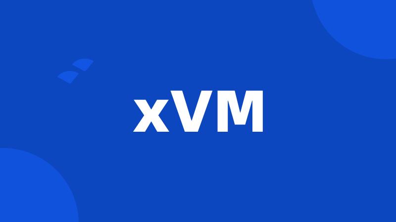 xVM