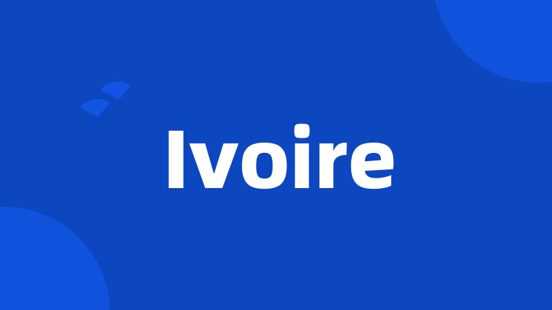 Ivoire