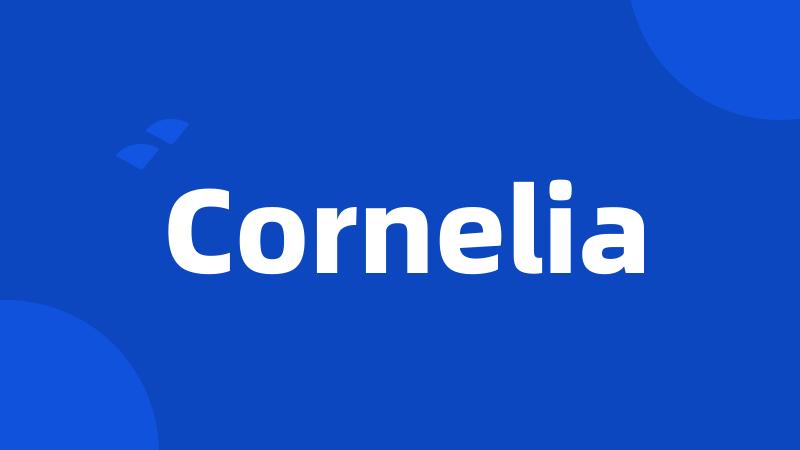 Cornelia