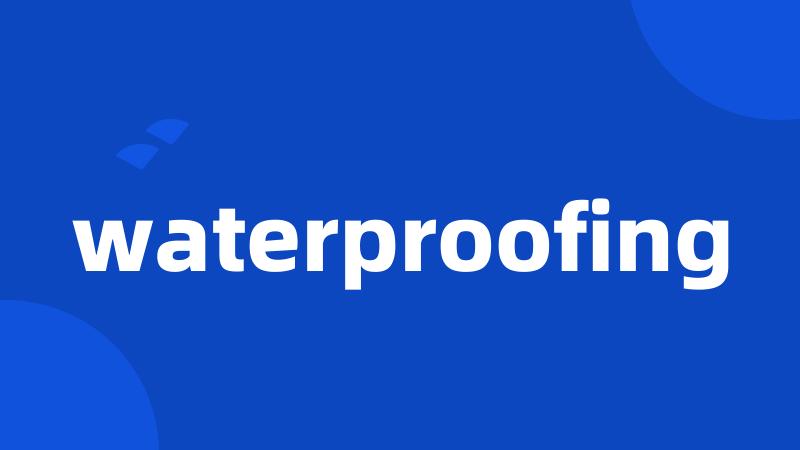 waterproofing