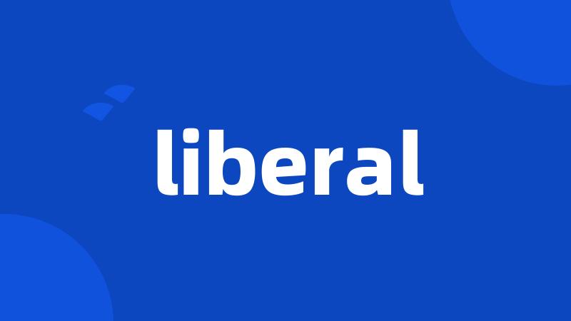 liberal