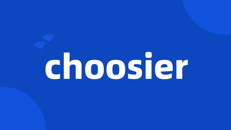 choosier