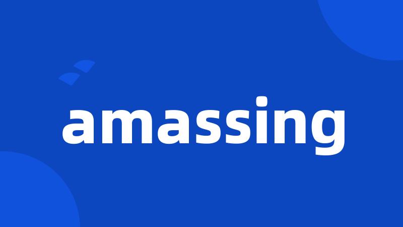 amassing