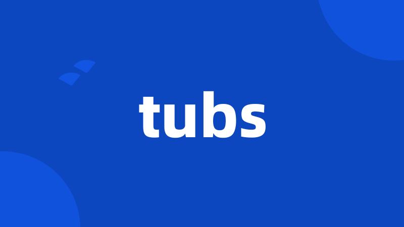 tubs