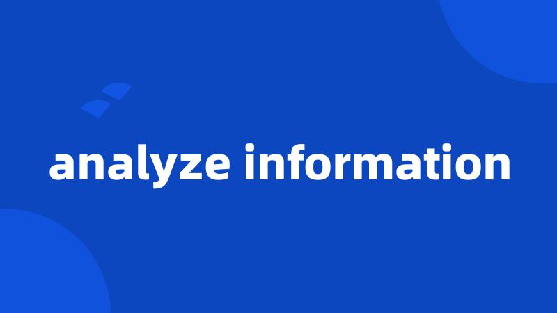 analyze information