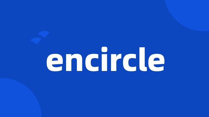 encircle