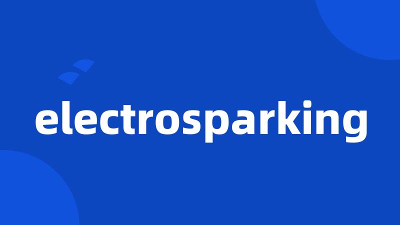 electrosparking