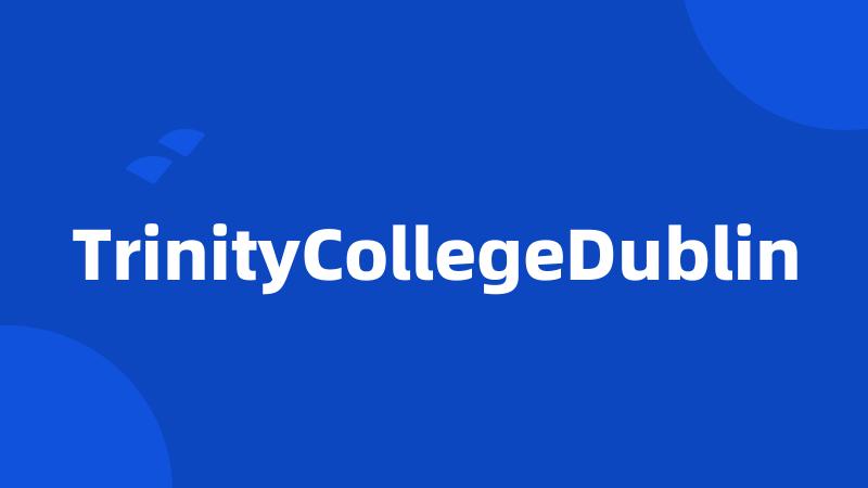 TrinityCollegeDublin