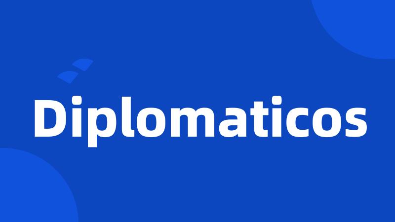 Diplomaticos